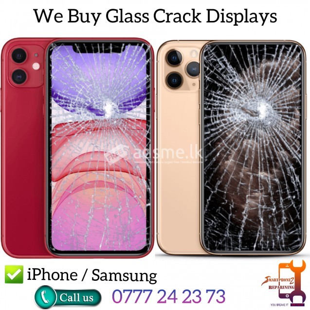We Buy Glass Crack Display iPhone / Samsung