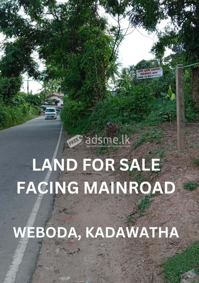 Land for sale facing main road weboda kadawathe