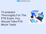 To prepare Thoroughly For The PTE Exam, You Should Take PTE Mock Tests